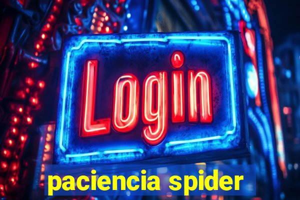 paciencia spider